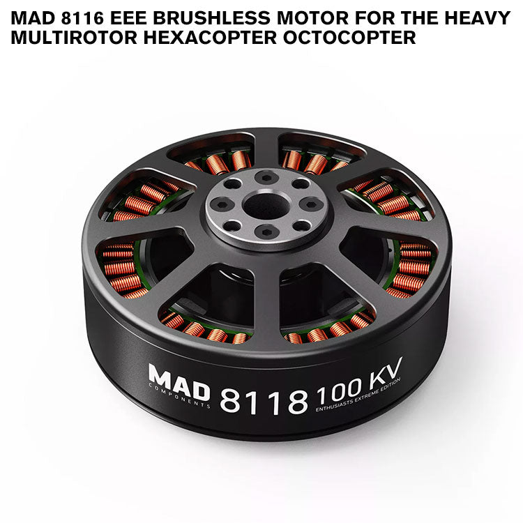 MAD 8118 EEE Brushless Motor For The Long Flight Time Multirotor Hexacopter Octocopter MAD 8118 EEE Brushless Motor For The Long Flight Time Multirotor Hexacopter Octocopter